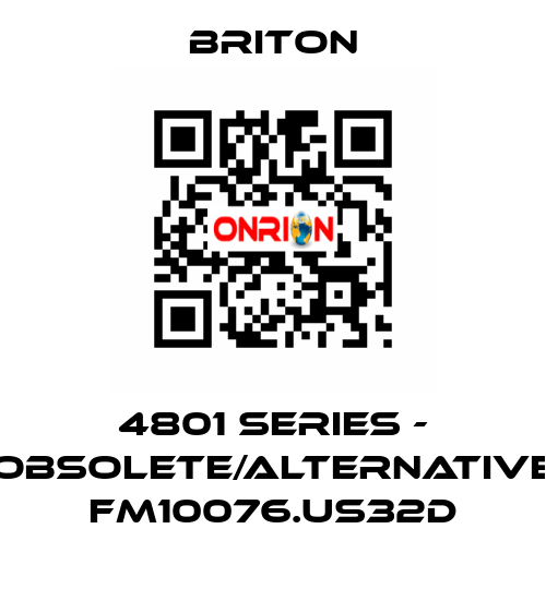 4801 series - obsolete/alternative FM10076.US32D BRITON