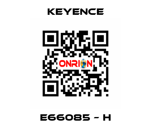 E66085 – H Keyence