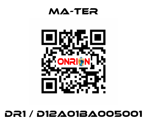 DR1 / D12A01BA005001 MA-TER