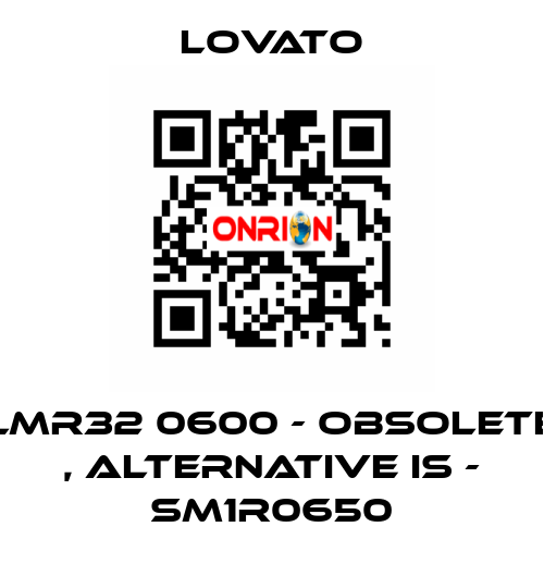 LMR32 0600 - obsolete , alternative is - SM1R0650 Lovato