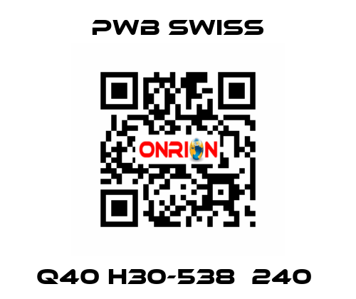 Q40 H30-538  240  PWB Swiss