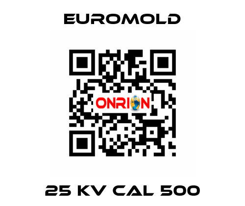 25 KV cal 500 EUROMOLD