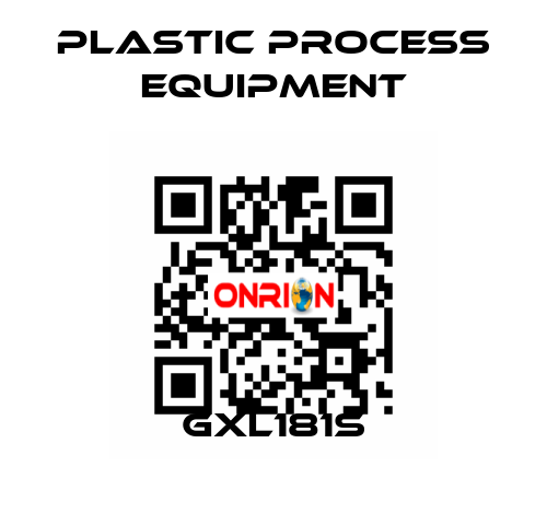 GXL181S PLASTIC PROCESS EQUIPMENT