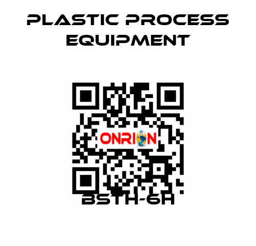 BSTH-6H PLASTIC PROCESS EQUIPMENT