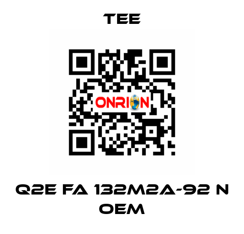 Q2E FA 132M2A-92 N oem TEE