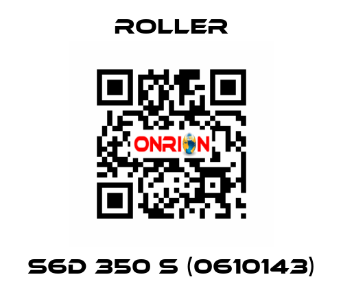 S6D 350 S (0610143) Roller