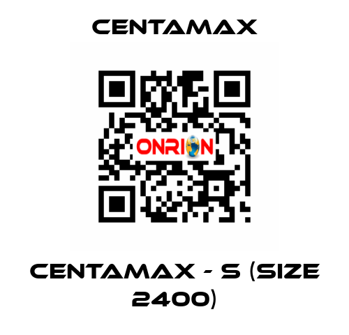 CENTAMAX - S (Size 2400) CENTAMAX