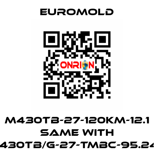 M430TB-27-120KM-12.1 same with M430TB/G-27-TMBC-95.240 EUROMOLD