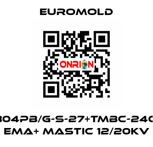 3x(K804PB/G-S-27+TMBC-240.400) EMA+ MASTIC 12/20KV EUROMOLD