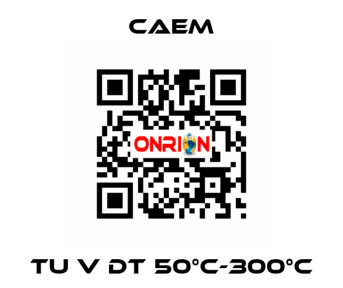 TU V DT 50°C-300°C CAEM