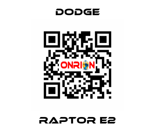 RAPTOR E2 Dodge