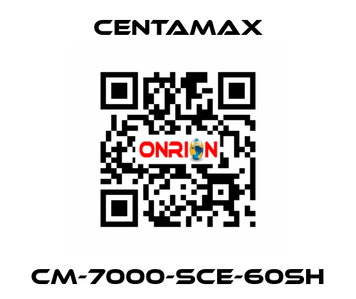 CM-7000-SCE-60SH CENTAMAX