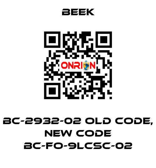 BC-2932-02 old code, new code BC-FO-9LCSC-02 Beek