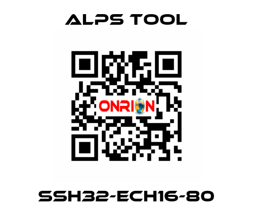 SSH32-ECH16-80 ALPS TOOL