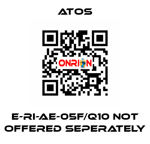 E-RI-AE-05F/Q10 not offered seperately Atos