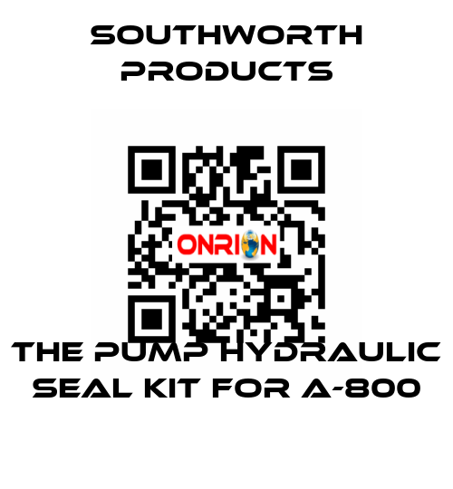 the pump hydraulic seal kit for A-800 Southworth Products