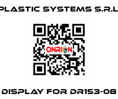 display for DR153-08 Plastic Systems S.r.l.