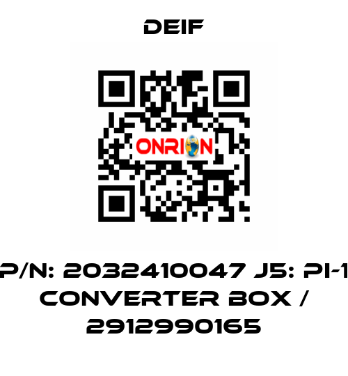 P/N: 2032410047 J5: PI-1 converter box / 2912990165 Deif