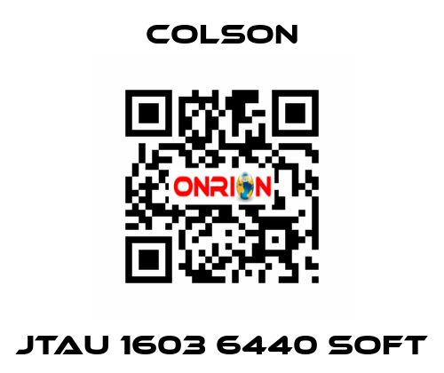 JTAU 1603 6440 SOFT Colson