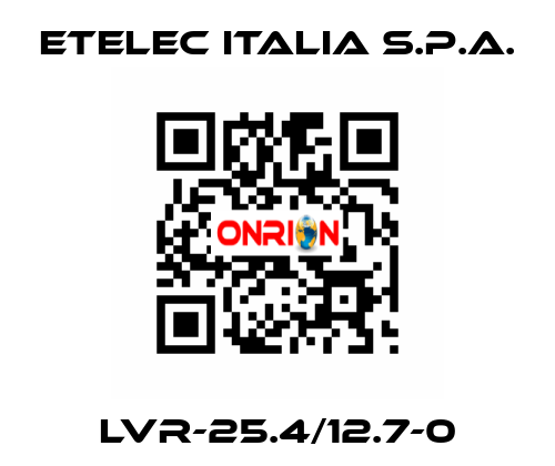 LVR-25.4/12.7-0 Etelec Italia S.p.A.