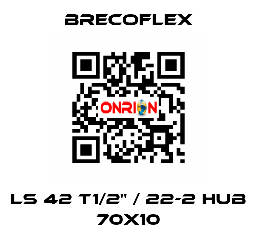 LS 42 T1/2" / 22-2 hub 70x10 Brecoflex
