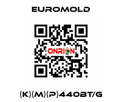 (K)(M)(P)440BT/G EUROMOLD