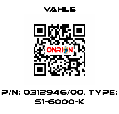 P/n: 0312946/00, Type: S1-6000-K Vahle