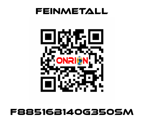 F88516B140G350SM FEINMETALL