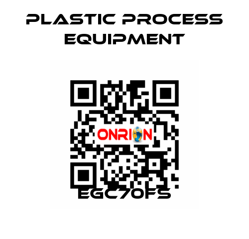 EGC70FS PLASTIC PROCESS EQUIPMENT