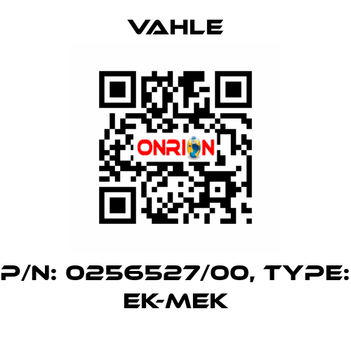 P/n: 0256527/00, Type: EK-MEK Vahle