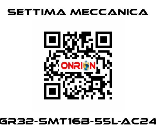 GR32-SMT16B-55L-AC24 Settima Meccanica