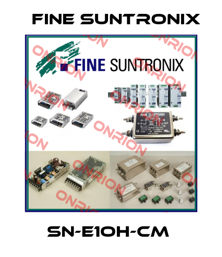 SN-E1OH-CM  Fine Suntronix