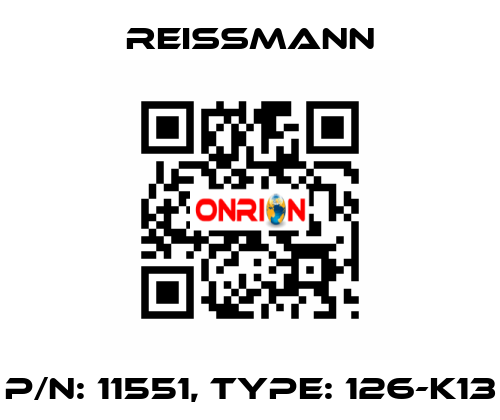 P/N: 11551, Type: 126-K13 Reissmann