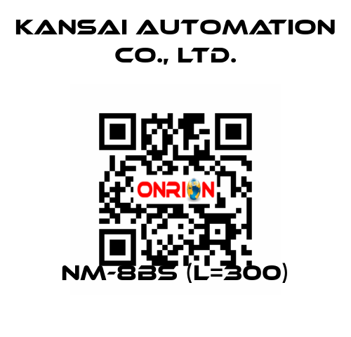 NM-8BS (L=300) KANSAI Automation Co., Ltd.