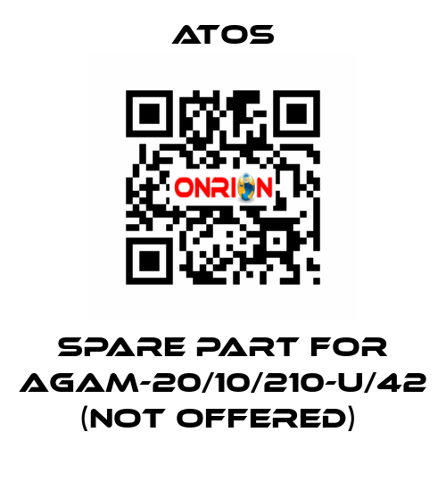 SPARE PART FOR AGAM-20/10/210-U/42 (NOT OFFERED)  Atos