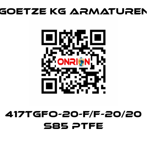 417tGFO-20-f/f-20/20 S85 PTFE Goetze KG Armaturen