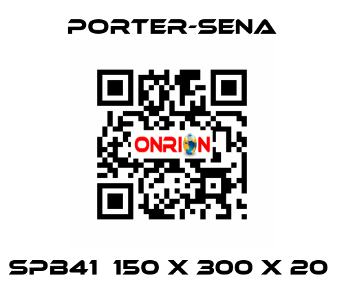 SPB41  150 X 300 X 20  PORTER-SENA