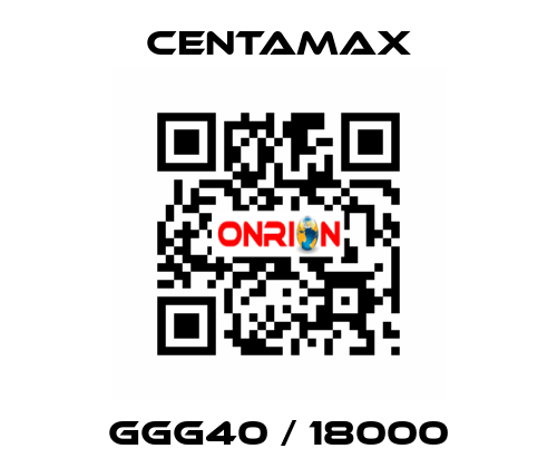 GGG40 / 18000 CENTAMAX