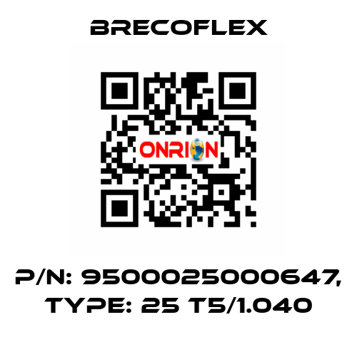 P/N: 9500025000647, Type: 25 T5/1.040 Brecoflex