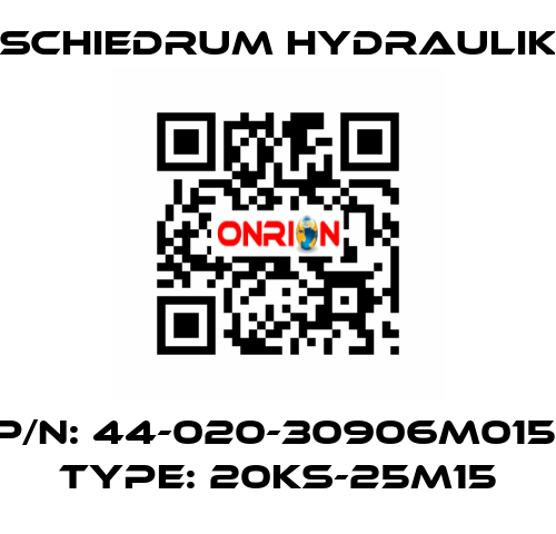 P/N: 44-020-30906M015, Type: 20KS-25M15 SCHIEDRUM HYDRAULIK