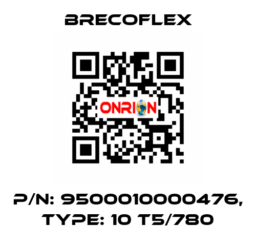 P/N: 9500010000476, Type: 10 T5/780 Brecoflex