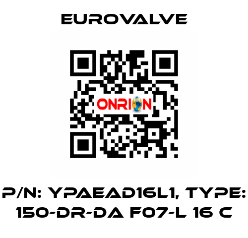 P/N: YPAEAD16L1, Type: 150-DR-DA F07-L 16 C Eurovalve