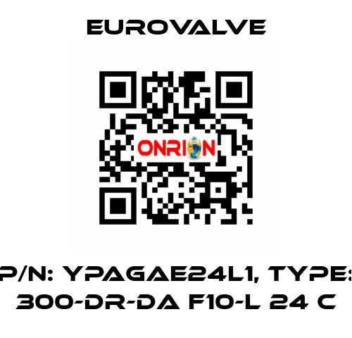 P/N: YPAGAE24L1, Type: 300-DR-DA F10-L 24 C Eurovalve