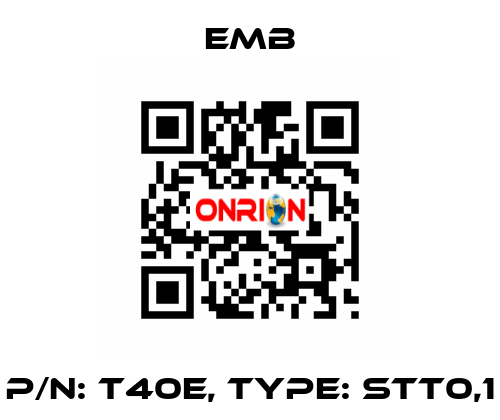 P/N: T40E, Type: STT0,1 Emb