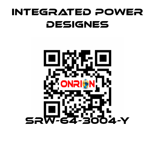 SRW-64-3004-Y INTEGRATED POWER DESIGNES