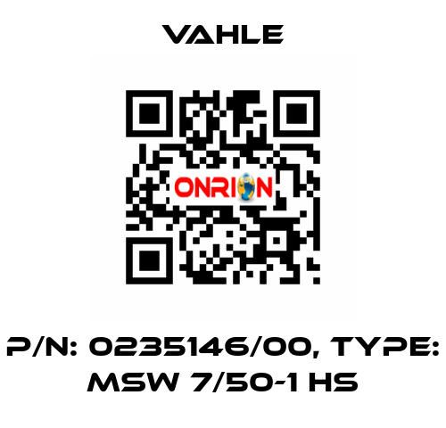 P/N: 0235146/00, Type: MSW 7/50-1 HS Vahle