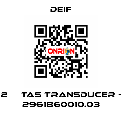 2 	  TAS TRANSDUCER - 2961860010.03 Deif