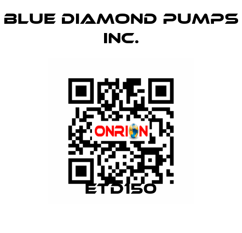 ETD150 Blue Diamond Pumps Inc.