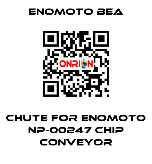 CHUTE FOR ENOMOTO NP-00247 CHIP CONVEYOR Enomoto BeA