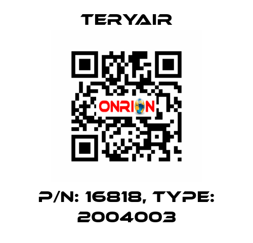 P/N: 16818, Type: 2004003 TERYAIR